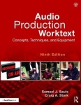Audio Production Worktext - Concepts, Techniques, and Equipment