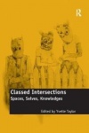 Classed Intersections - Spaces, Selves, Knowledges