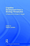 Cognitive Development from a Strategy Perspective - A Festschrift for Robert Siegler