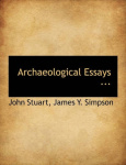 Archaeological Essays ...