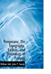 Pompeiana - The Topography, Edifices, and Ornaments of Pompeii
