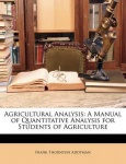 Agricultural Analysis - A Manual of Quantitative Analysis for Students of Agriculture