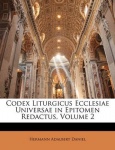 Codex Liturgicus Ecclesiae Universae in Epitomen Redactus, Volume 2