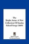 The Bright Array: A New Collection of Sunday School Songs (1889)