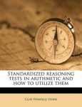 Standardized Reasoning Tests in Arithmetic and How to Utilize Them