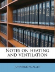 Notes on Heating and Ventilation