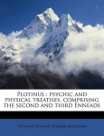 Plotinus: Psychic and Physical Treatises, Comprising the Second and Third Enneads