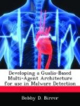 Developing a Gualia-Based Multi-Agent Architecture for use in Malware Detection