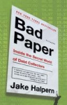 Bad Paper - Inside the Secret World of Debt Collectors