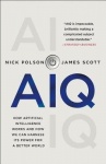 Aiq - How Artificial Intelligence Works and How We Can Harness Its Power for a Better World