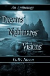 Dreams, Nightmares&Visions