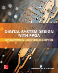 Digital System Design with FPGA: Implementation Using Verilog and VHDL