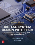 Digital System Design with FPGA -  Implementation using Verilog, VHDL, and SystemVerilog, Second Edition