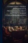 Competency-Based Assignment&Promotion to Meet Air Force Senior Leader Requirements