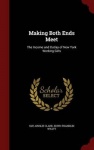 Making Both Ends Meet - The Income and Outlay of New York Working Girls