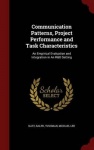 Communication Patterns, Project Performance and Task Characteristics: An Empirical Evaluation and Integration in An R&D Setting