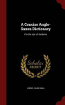 A Concise Anglo-Saxon Dictionary: For the Use of Students