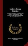Modern Coking Practice - Including the Analysis of Materials and Products: A Handbook for Those Engaged in Coke Manufacture and 