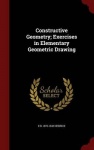 Constructive Geometry; Exercises in Elementary Geometric Drawing