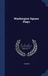 Washington Square Plays