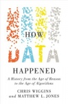 How Data Happened - A History from the Age of Reason to the Age of Algorithms