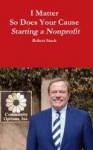 I Matter - So Does Your Cause - Starting a Nonprofit
