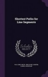 Shortest Paths for Line Segments