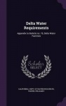 Delta Water Requirements - Appendix to Bulletin No. 76, Delta Water Facilities