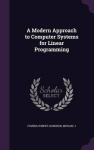 A Modern Approach to Computer Systems for Linear Programming