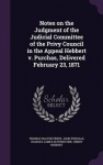 Notes on the Judgment of the Judicial Committee of the Privy Council in the Appeal Hebbert v. Purchas, Delivered February 23, 18