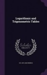 Logarithmic and Trigonometric Tables