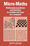 Micro-Maths - Mathematical Problems and Theorems to Consider and Solve on a Computer