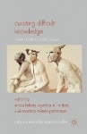 Curating Difficult Knowledge : Violent Pasts in Public Places