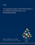 An Exploratory Study of Peer Relationship of an Adolescent Natural Group in an Outreaching Setting