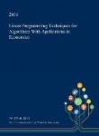 Linear Programming Techniques for Algorithms with Applications in Economics