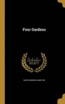 4 GARDENS