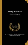AMONG US MORTALS