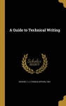 A Guide to Technical Writing