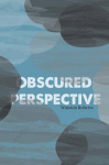 Obscured Perspective
