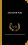 Intimate Golf Talks