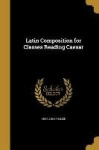 LATIN COMPOSITION FOR CLASSES