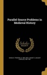 Parallel Source Problems in Medieval History