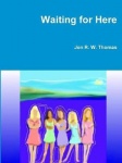 Waiting for Here