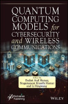 Quantum Computing Models for Cybersecurity and Wireless Communications
