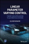 Linear Parameter-Varying Control - Theory and Application to Automotive Systems