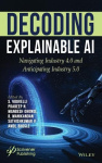 Decoding Explainable AI - Navigating Industry 4.0 and Anticipating Industry 5.0