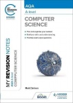My Revision Notes: AQA A-level Computer Science