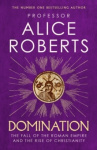 Domination - The Fall of the Roman Empire and the Rise of Christianity