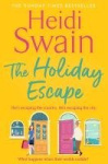 The Holiday Escape - Escape on the best holiday ever with Sunday Times bestseller Heidi Swain