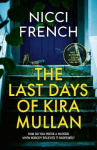 The Last Days of Kira Mullan - The unputdownable new thriller from the author of Richard & Judy Book Club pick Has Anyone Seen C